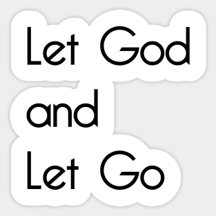 Let God & Let go Sticker